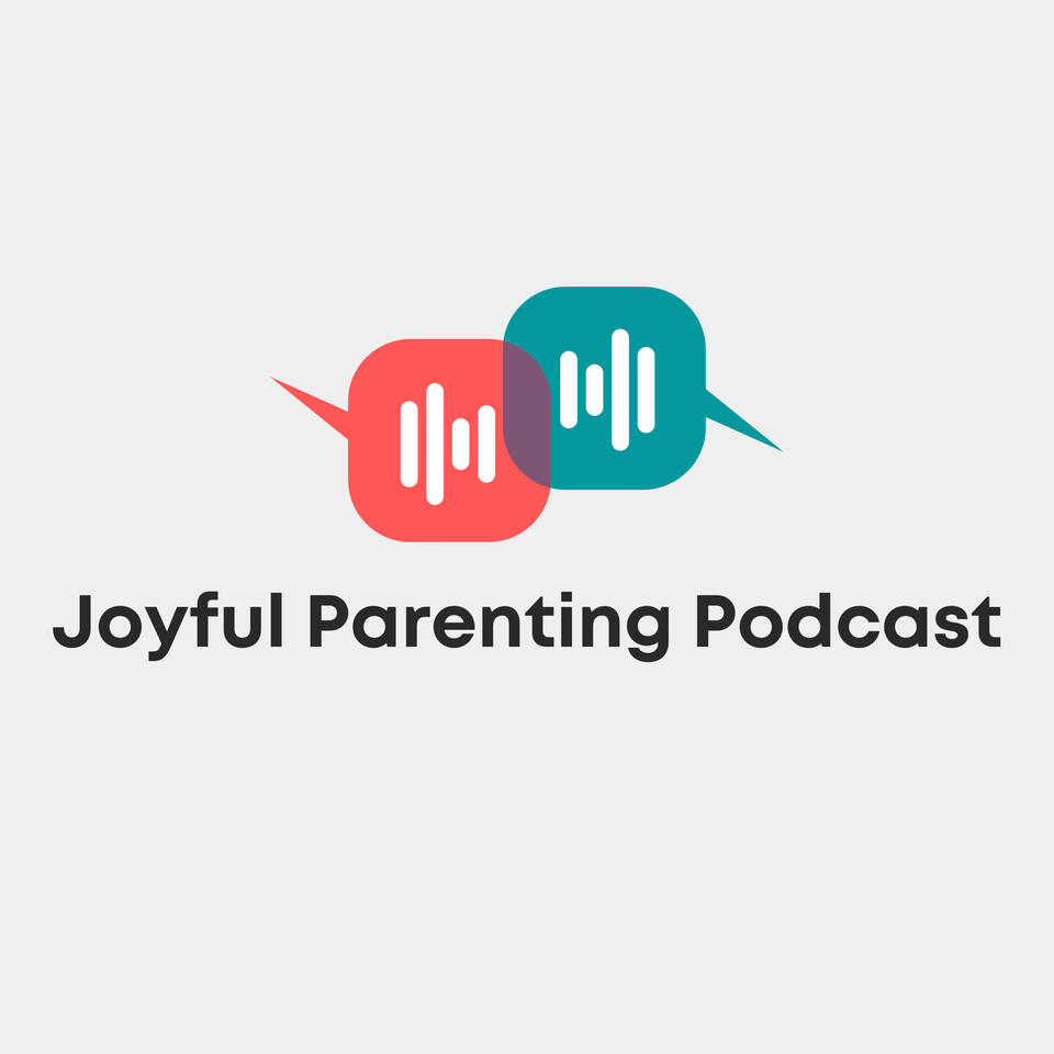 Joyful Parenting Podcast