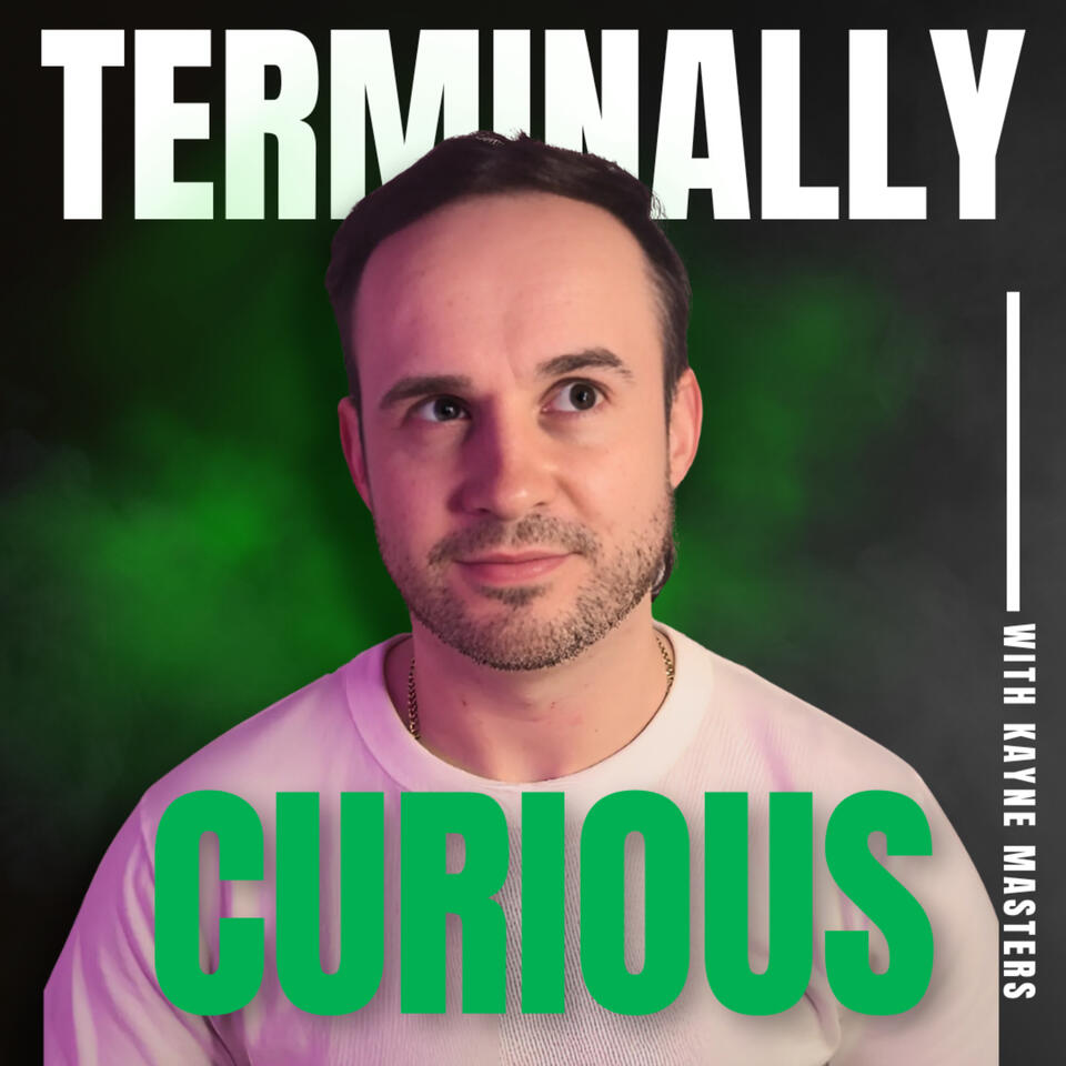 Terminally Curious with Kayne Masters