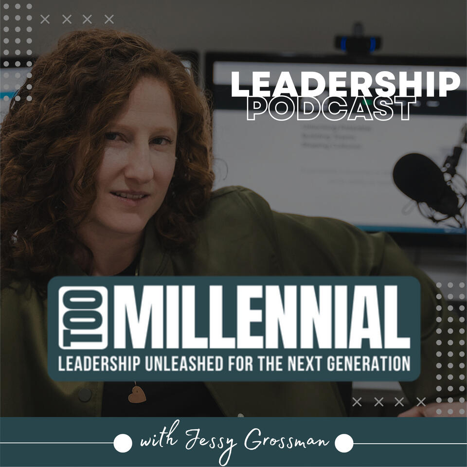 Too Millennial: Unleashing the Next Generation of Leaders