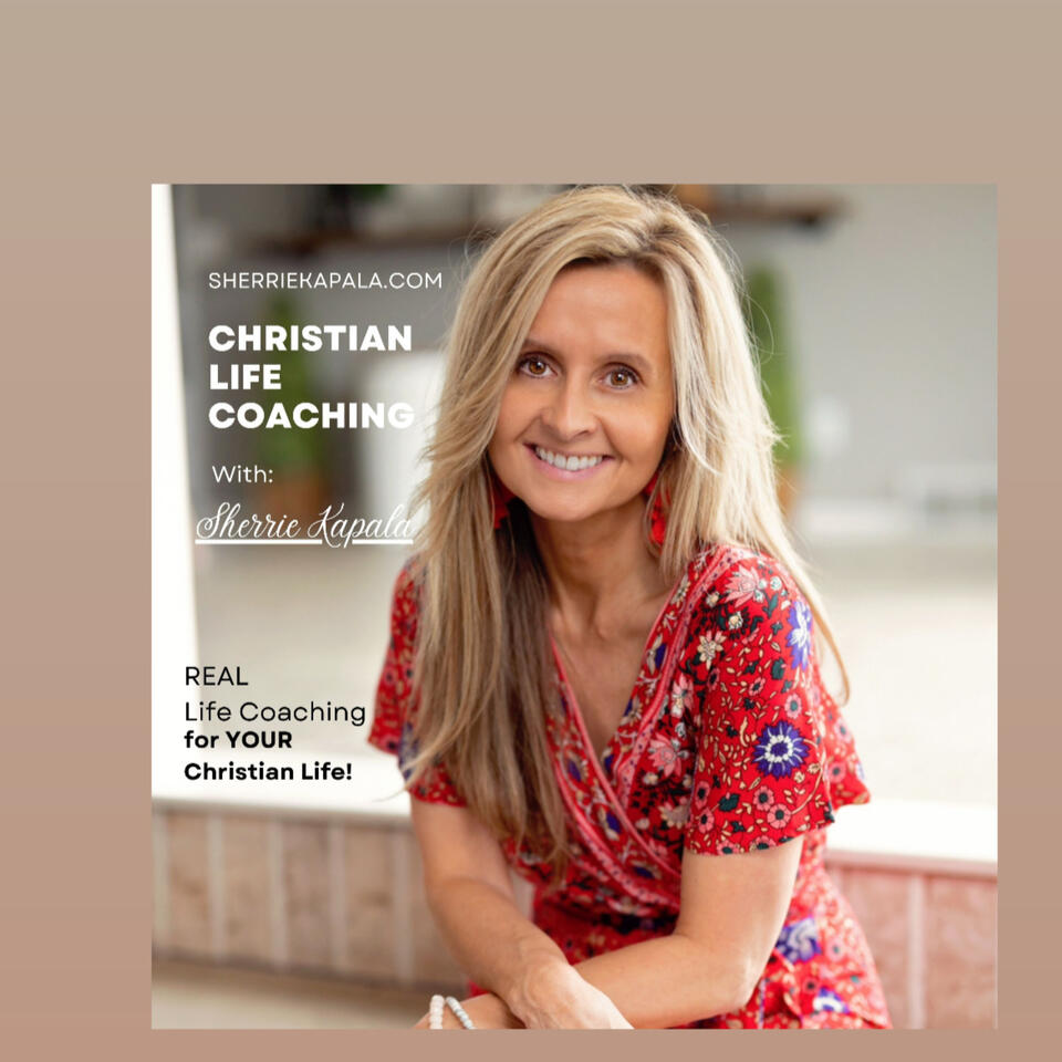 Christian Life Coaching with Sherrie Kapala