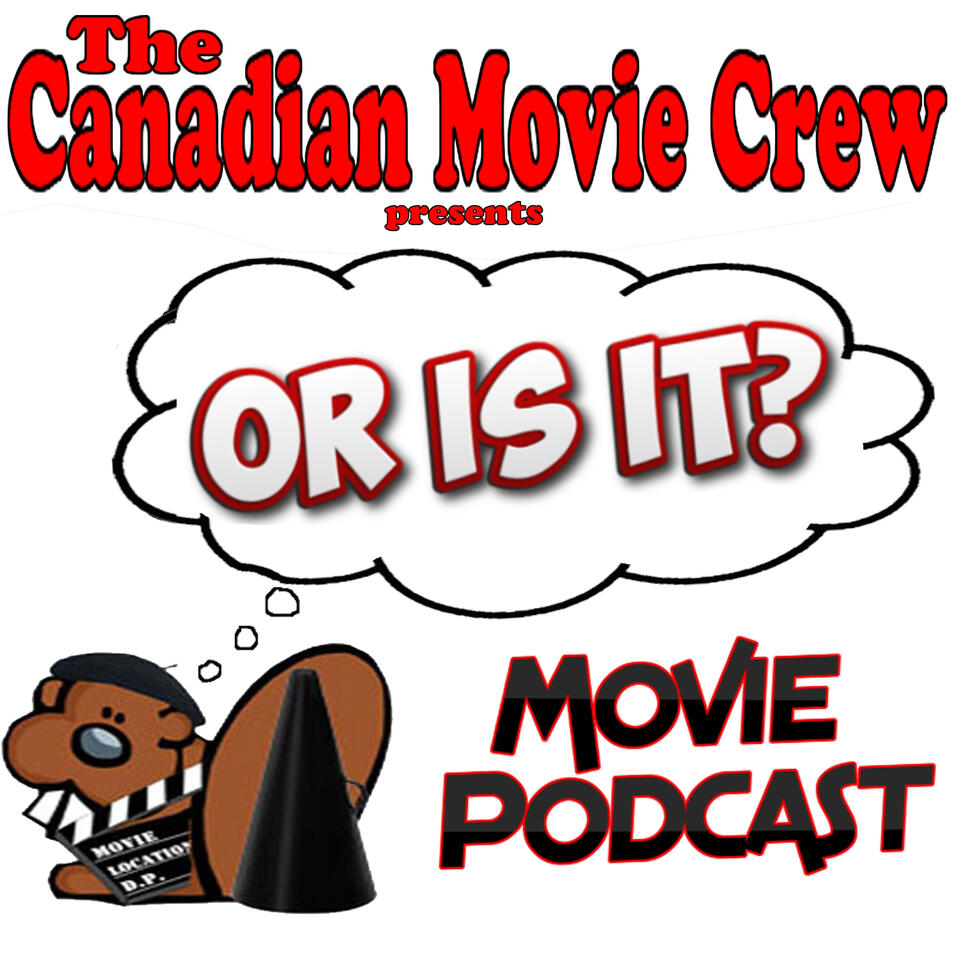 Or Is It? Movie Podcast