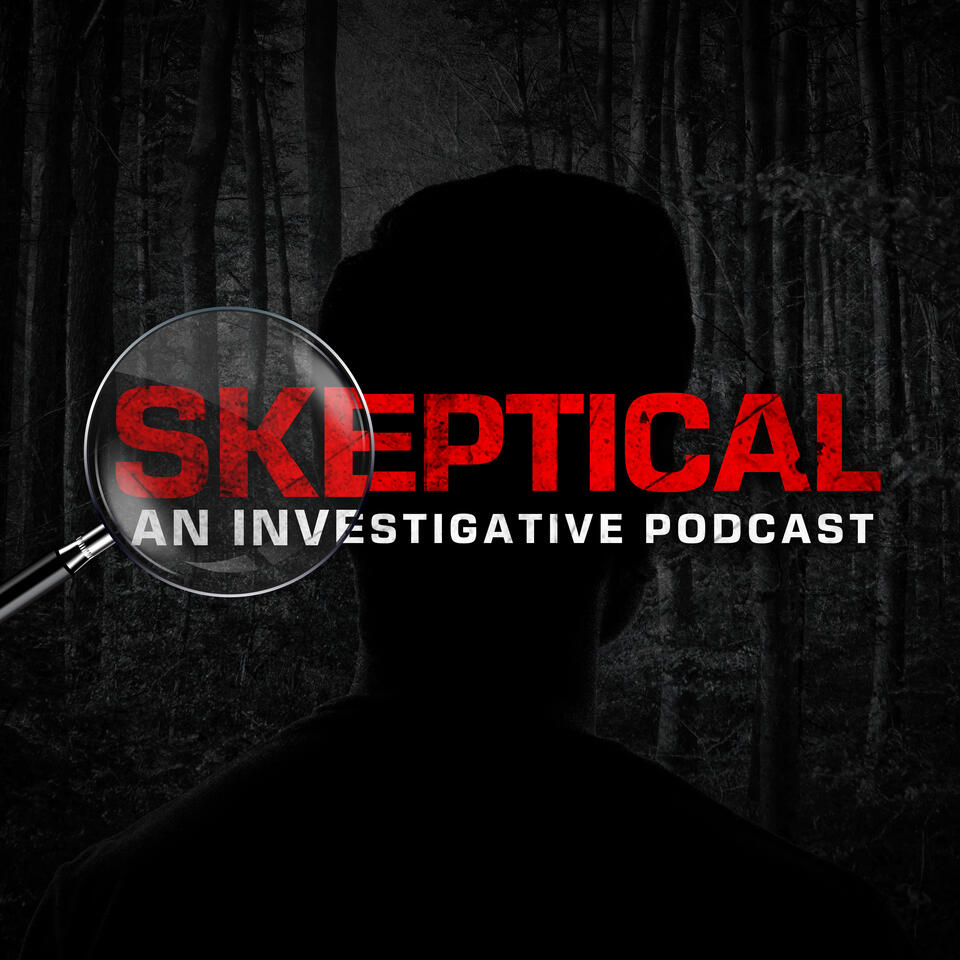 Skeptical: An Investigative Podcast