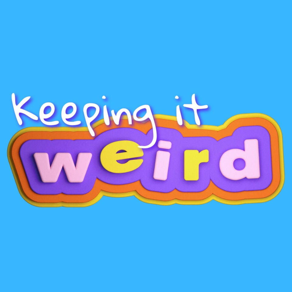 Keeping it Weird