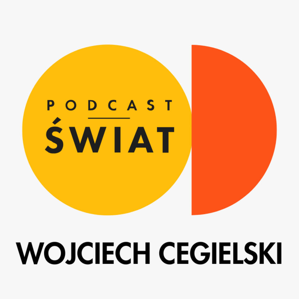 Podcast Świat | Wojciech Cegielski