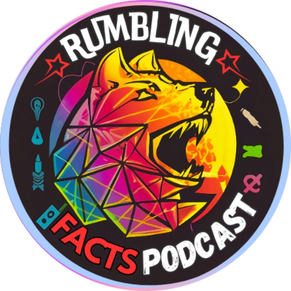 Rumbling Facts Podcast