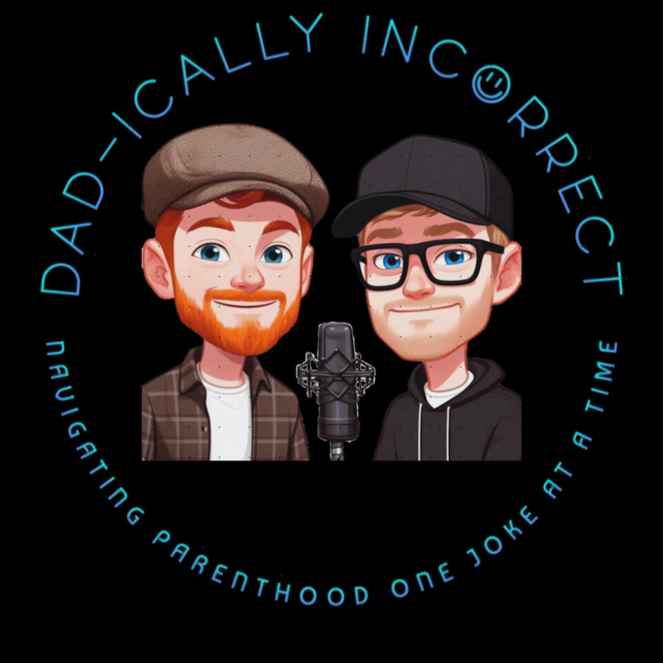 Dad-ically Incorrect