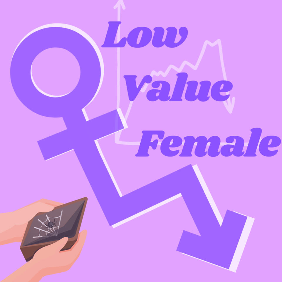 The Low Value Female Podcast