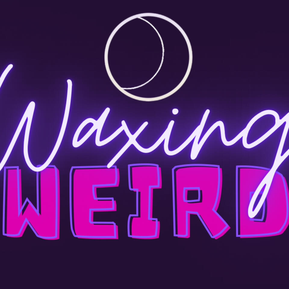 Waxing Weird