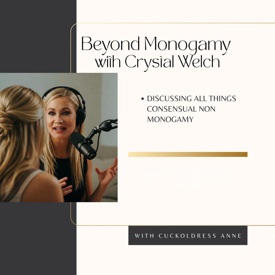 Beyond Monogamy With Crystal Welch