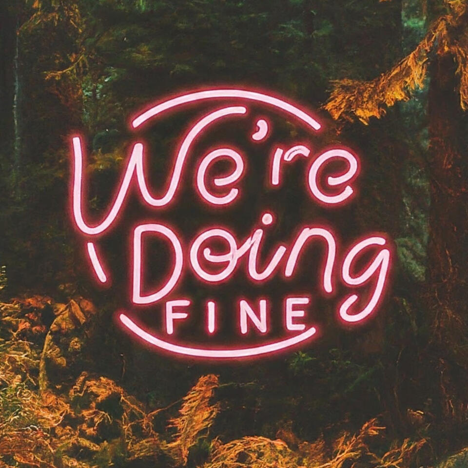 We’re Doing Fine