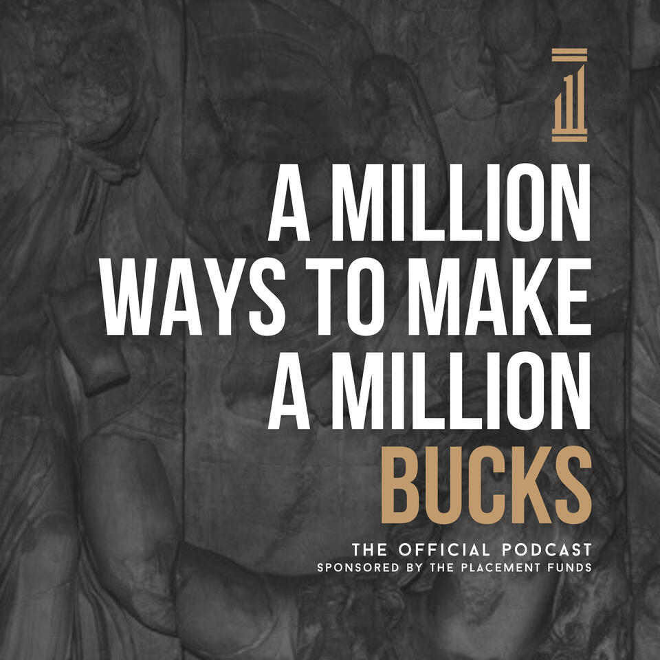 A Million Ways to Make a Million Bucks