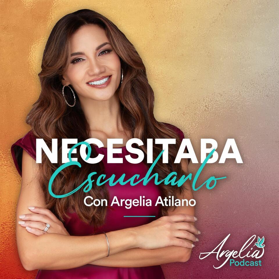 Necesitaba Escucharlo con Argelia Atilano
