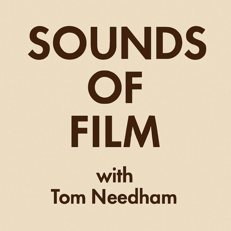 SOUNDS OF FILM with Tom Needham