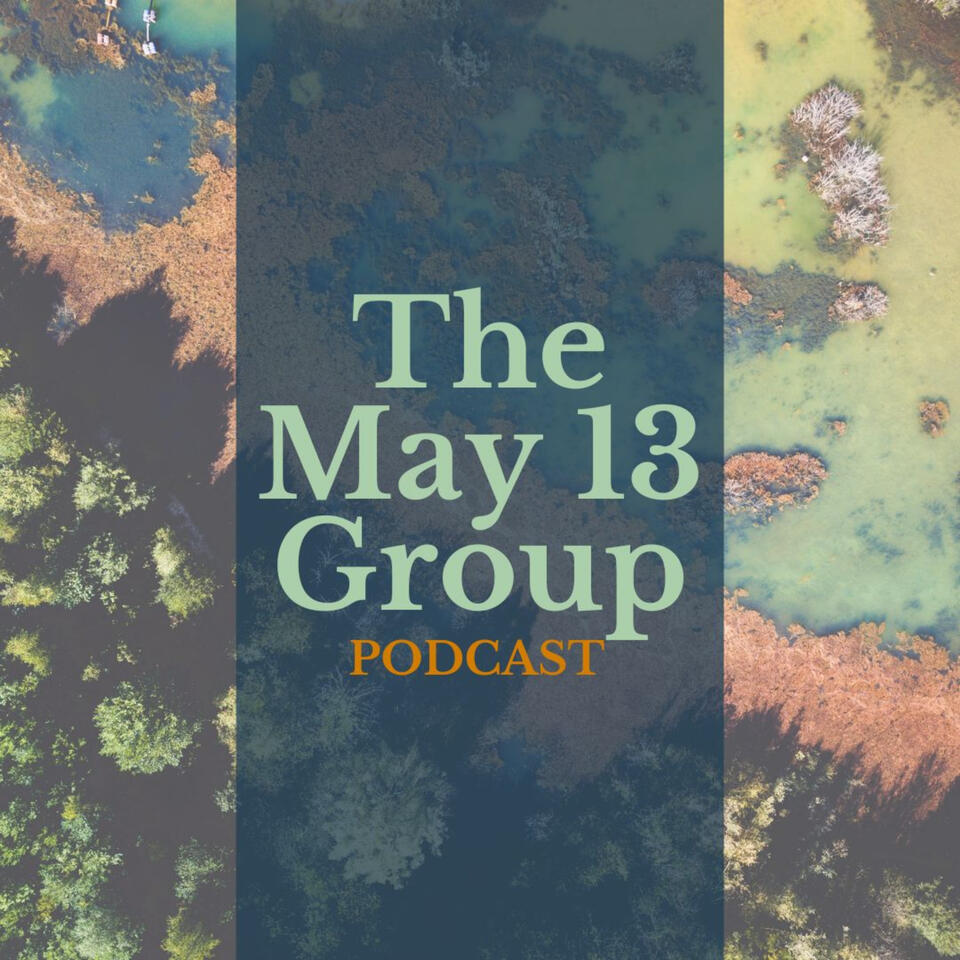 The May 13 Group PODCAST