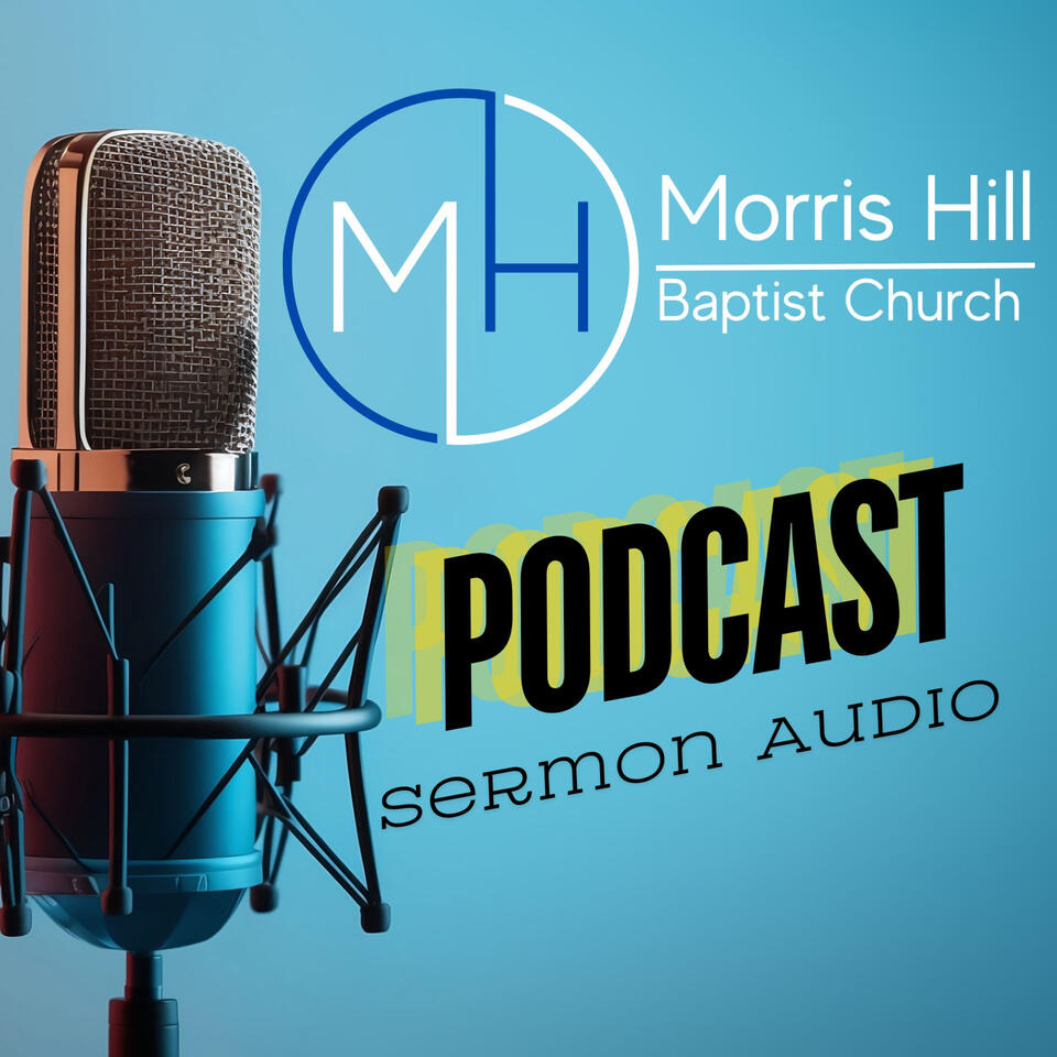 Morris Hill Baptist Church Sunday Sermon