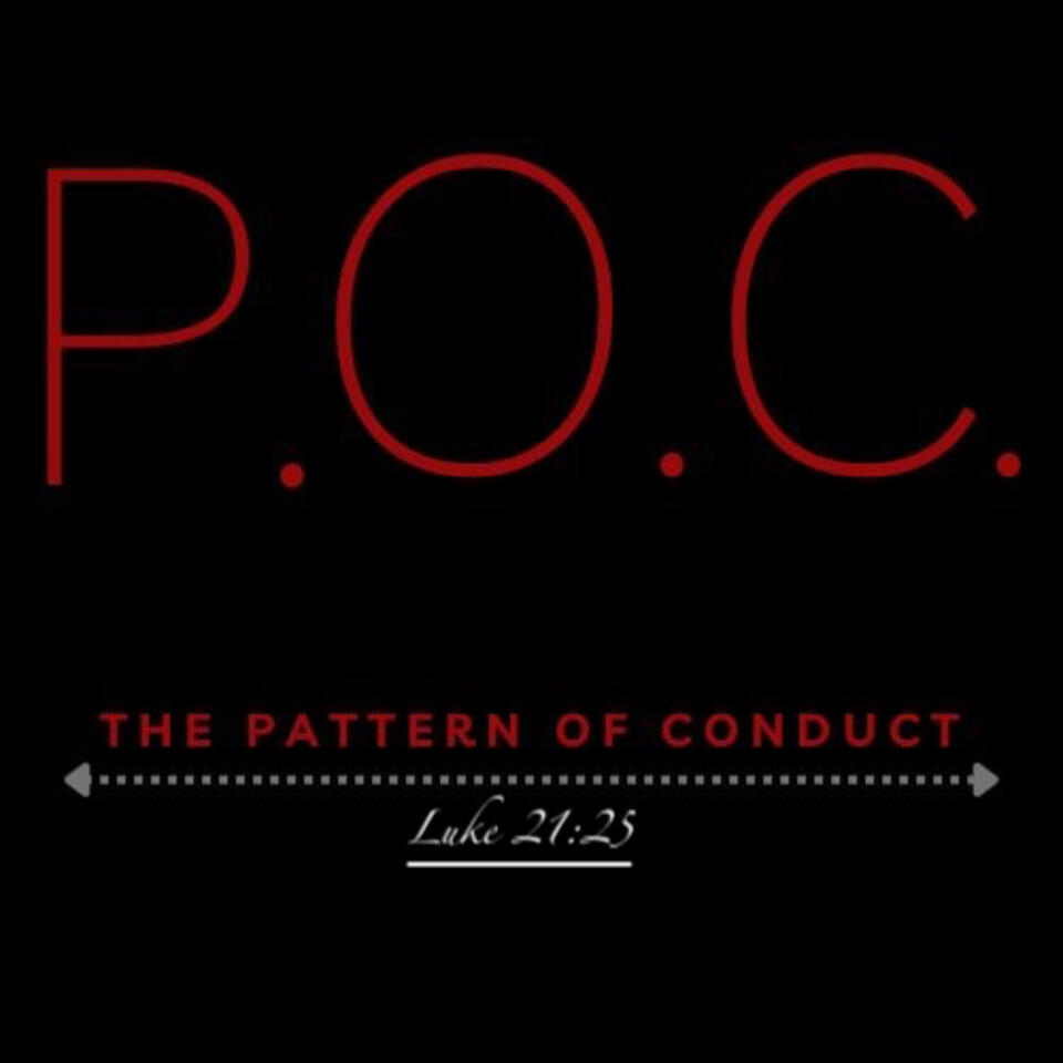 THE P.O.C. (PATTERN OF CONDUCT) PODCAST