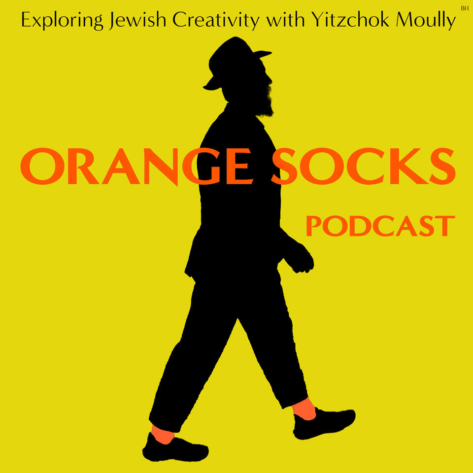 Orange Socks Podcast Exploring Jewish Art and Creativity with Yitzchok Moully