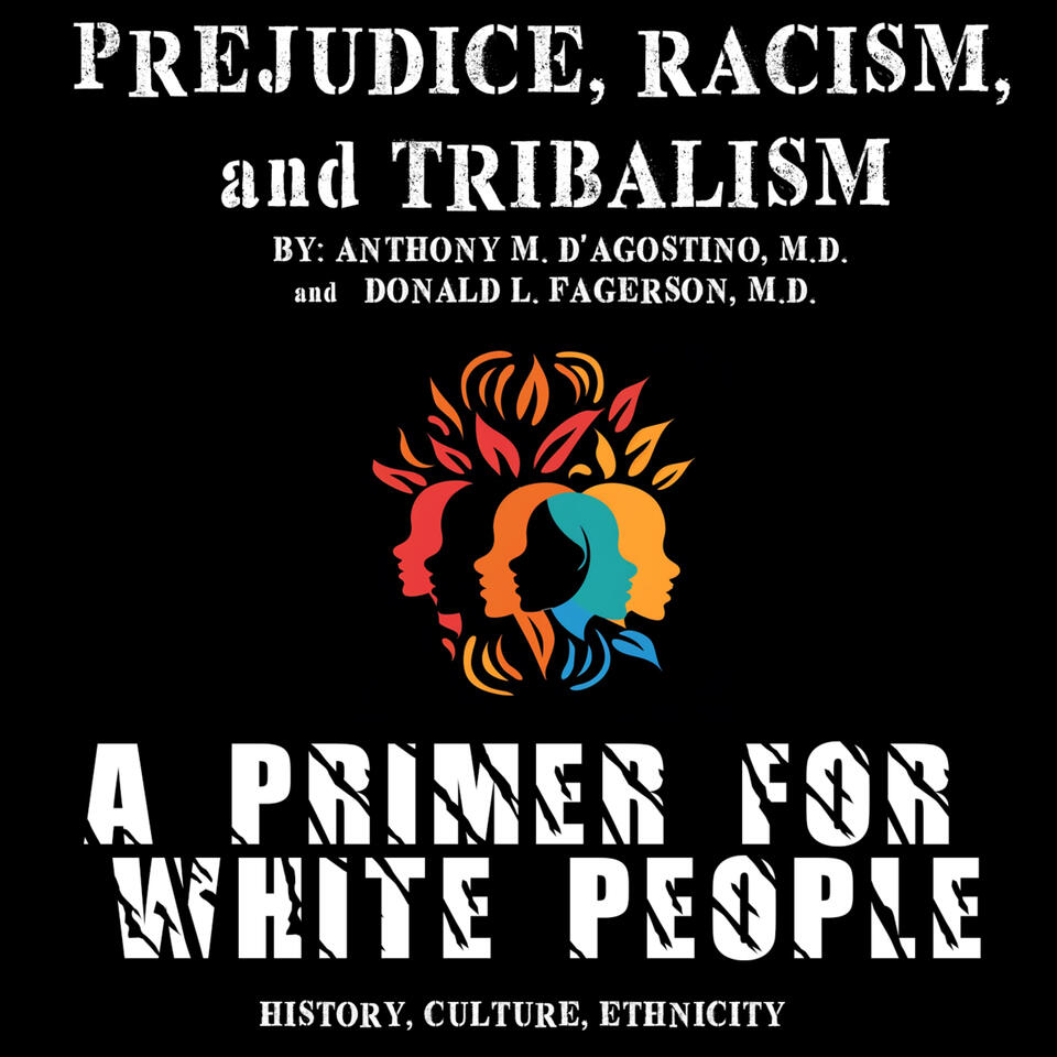 Prejudice, Racism, and Tribalism Podcast