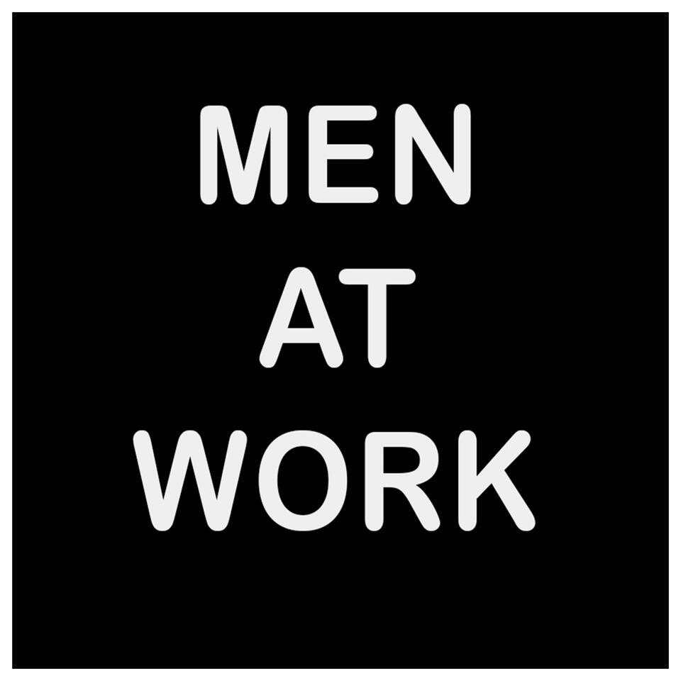 Men At Work Podcast
