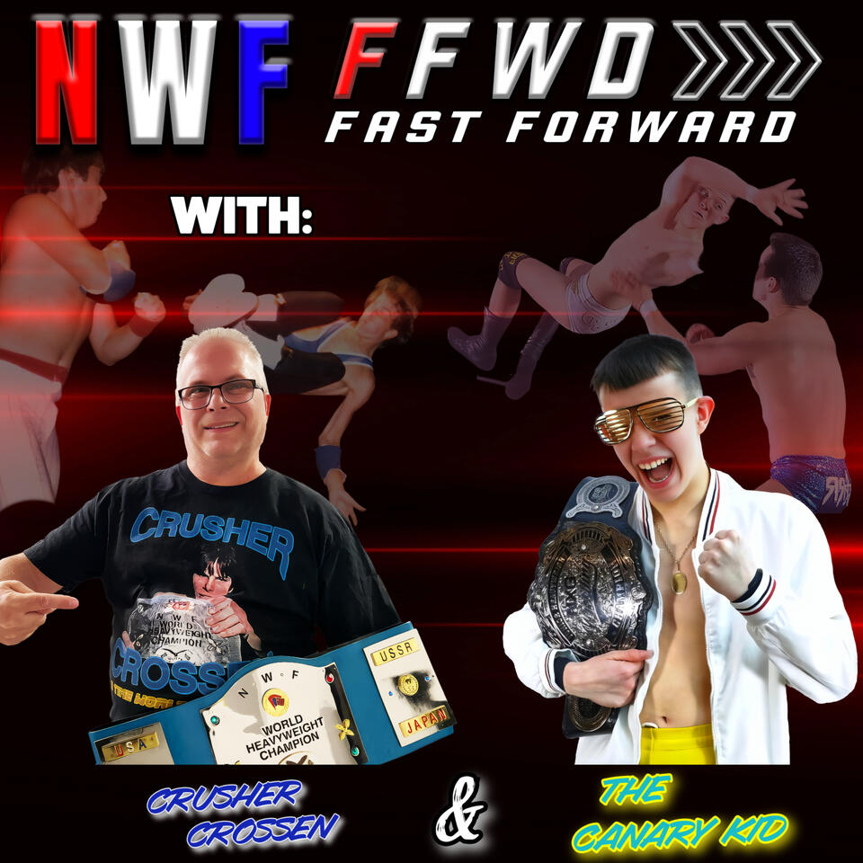 NWF Forward with Crusher Crossen and The Canary Kid