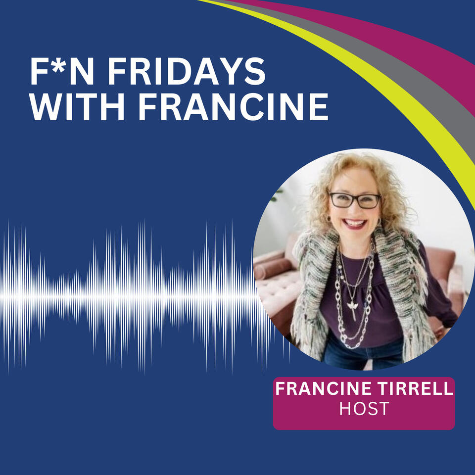 F*N Fridays with Francine