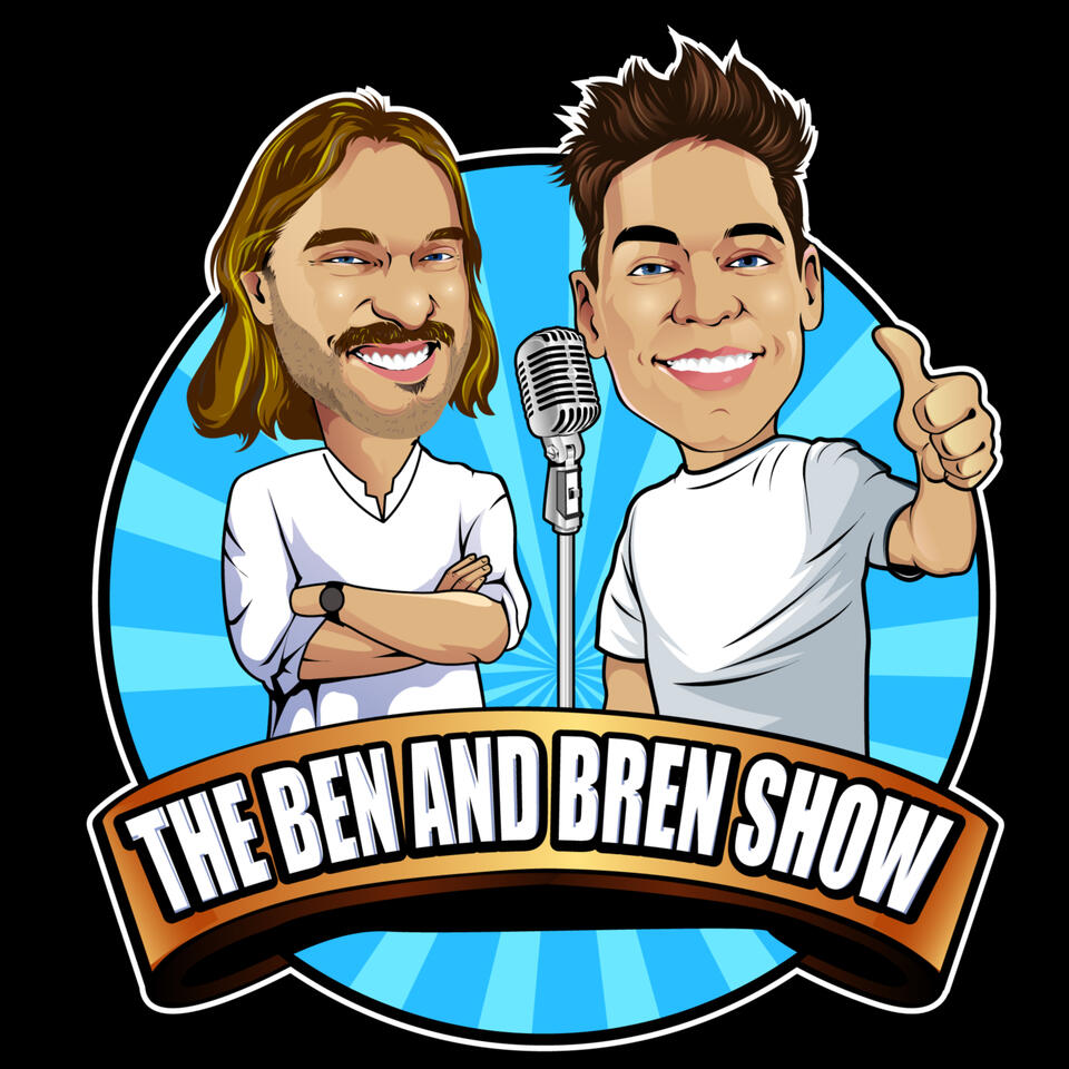 The Ben and Bren Show