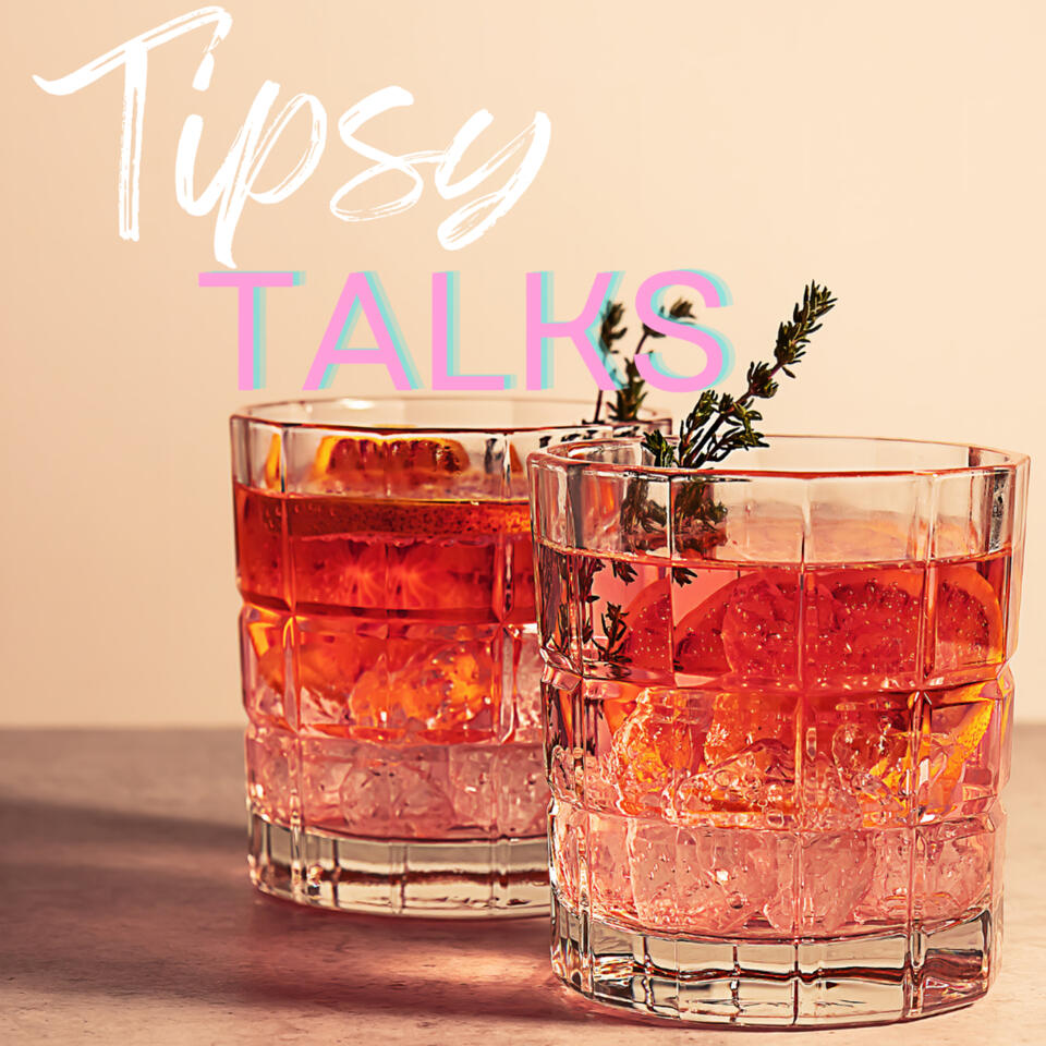Tipsy Talks with Emma