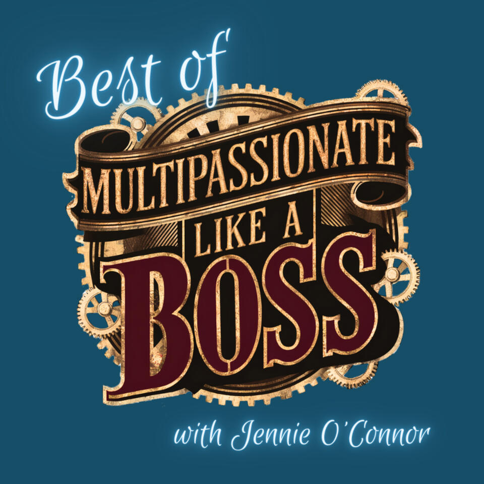 Best of "MultiPassionate Like a Boss"