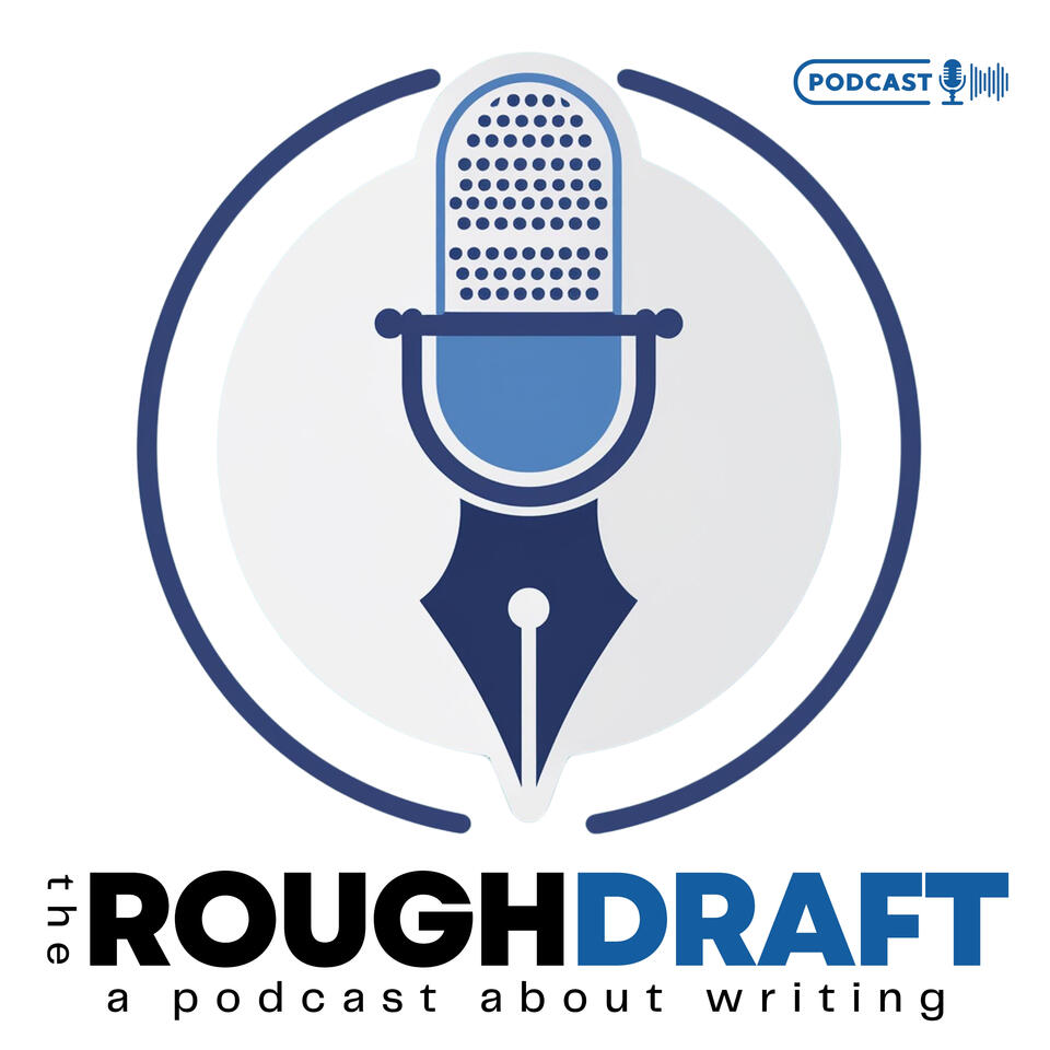 The Rough Draft - A Podcast About Writing