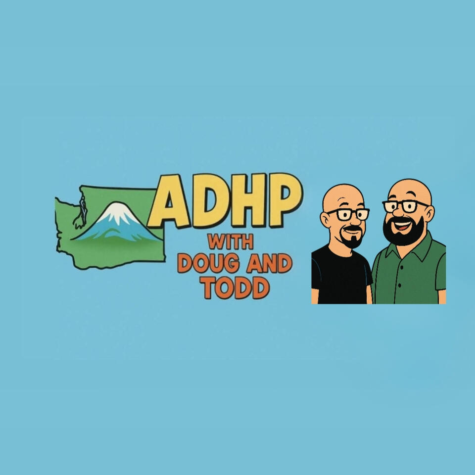 ADHP with Doug and Todd