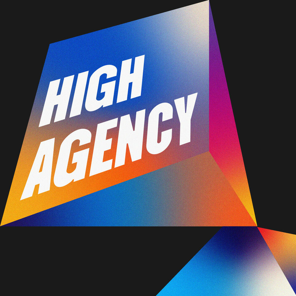 High Agency Podcast