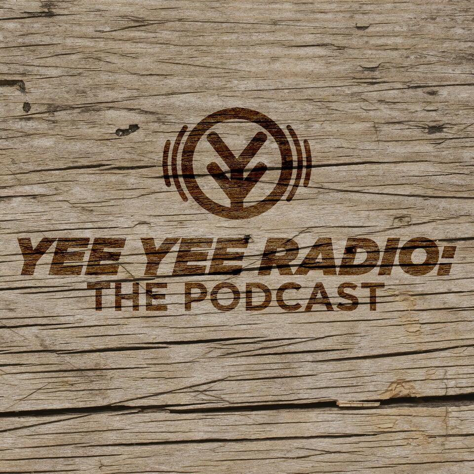 Yee Yee Radio: The Podcast