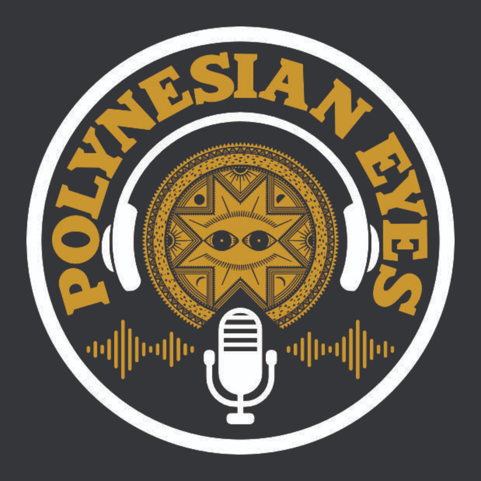Polynesian Eyes Podcast