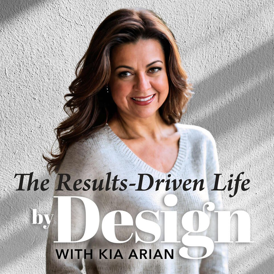 The Results-Driven Life by Design Podcast