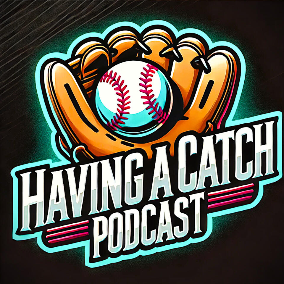 Having A Catch Podcast