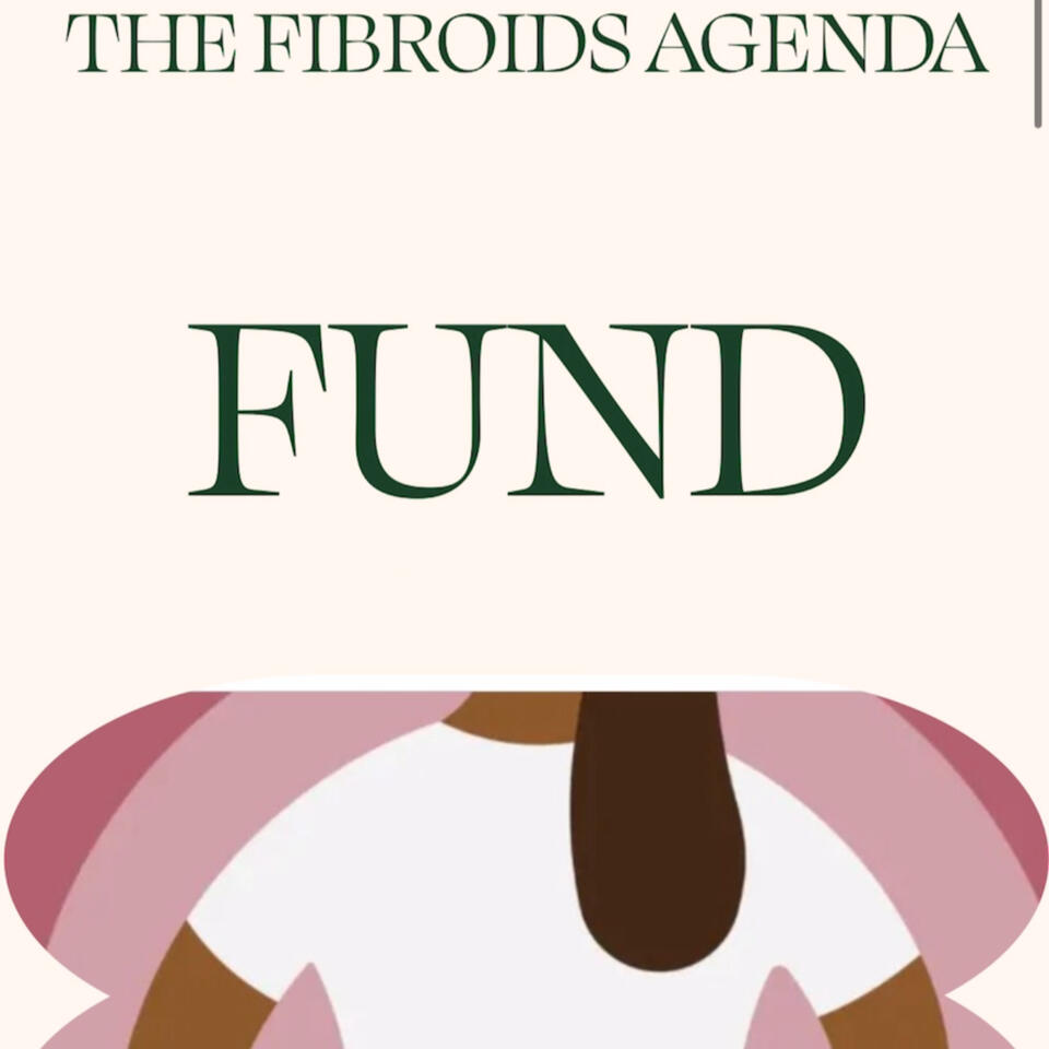 THE FIBROIDS AGENDA FUND presents: CLO CHATS
