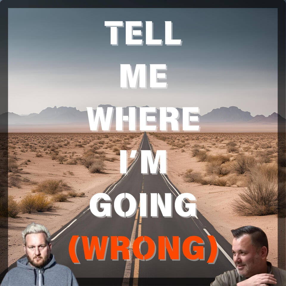 Tell Me Where I'm Going (Wrong)