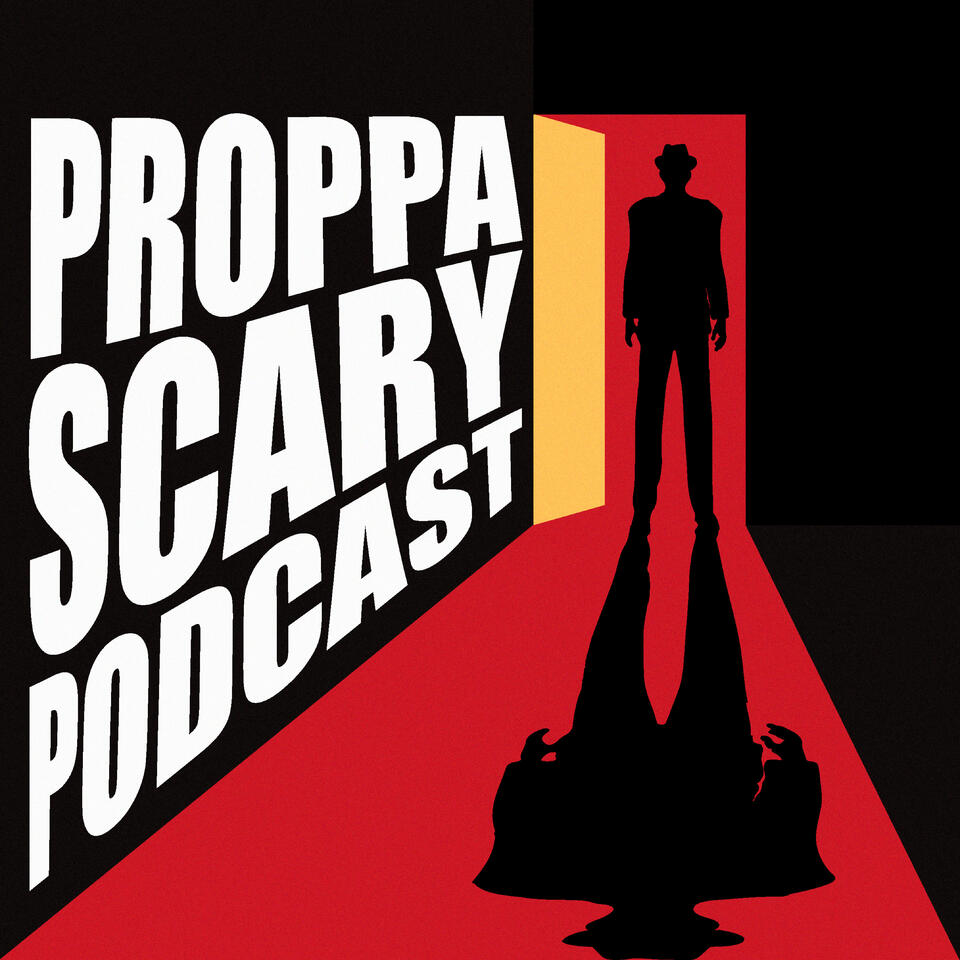 Proppa Scary Podcast