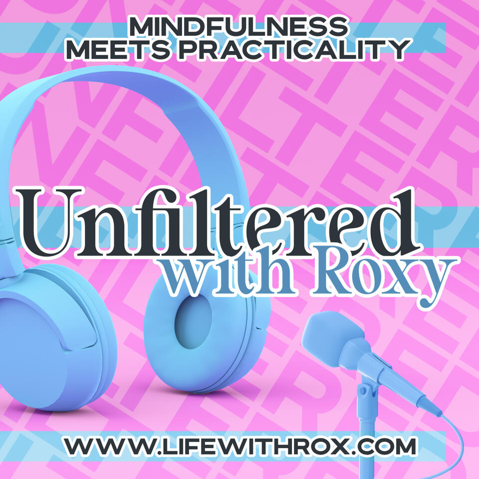 Unfiltered with Roxy
