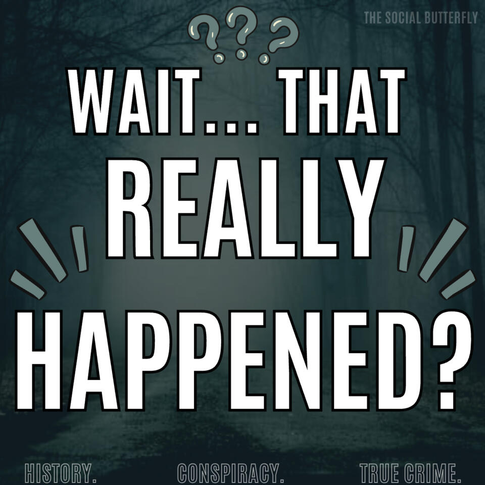Wait...That Really Happened?