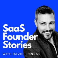 SaaS Founder Stories w/ David Brennan