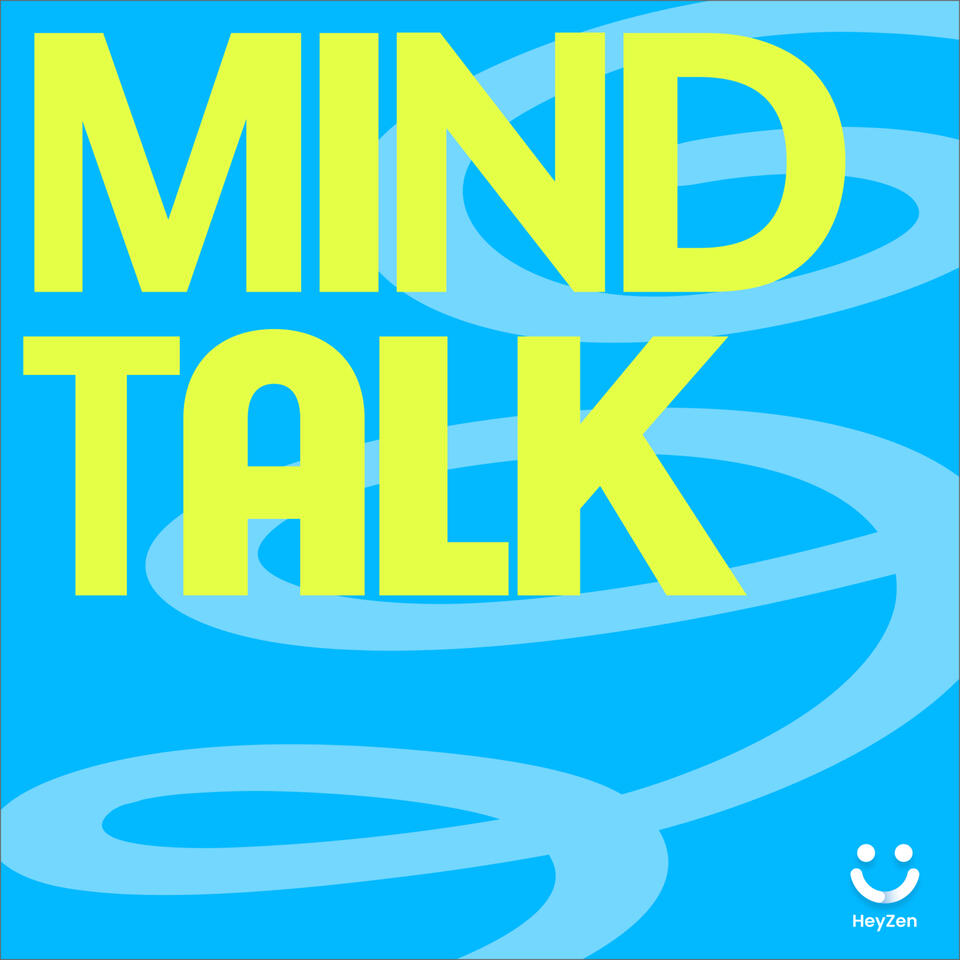 Mind Talk by HeyZen 🌿