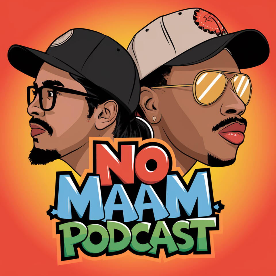 No Ma’am : The Queer Podcast by Will and Jhoany