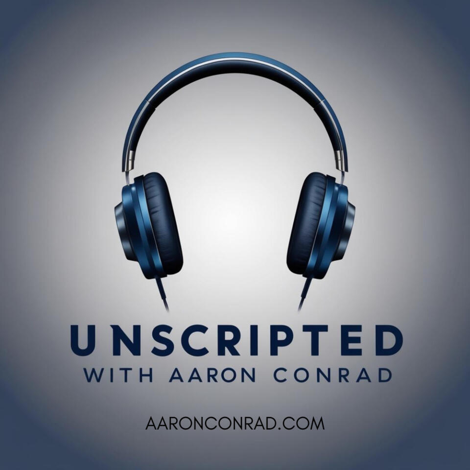 Unscripted with Aaron Conrad