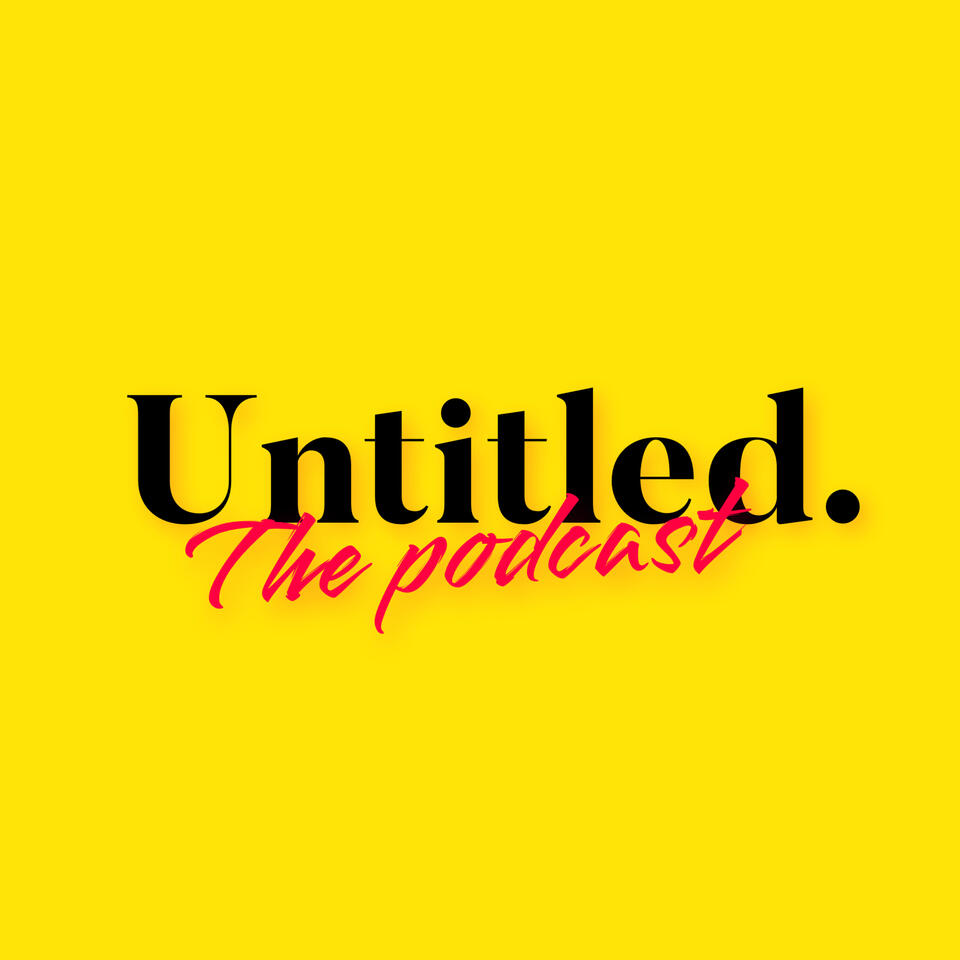 Untitled. The Podcast