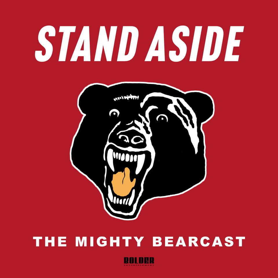 Stand Aside - The Mighty Bearcast