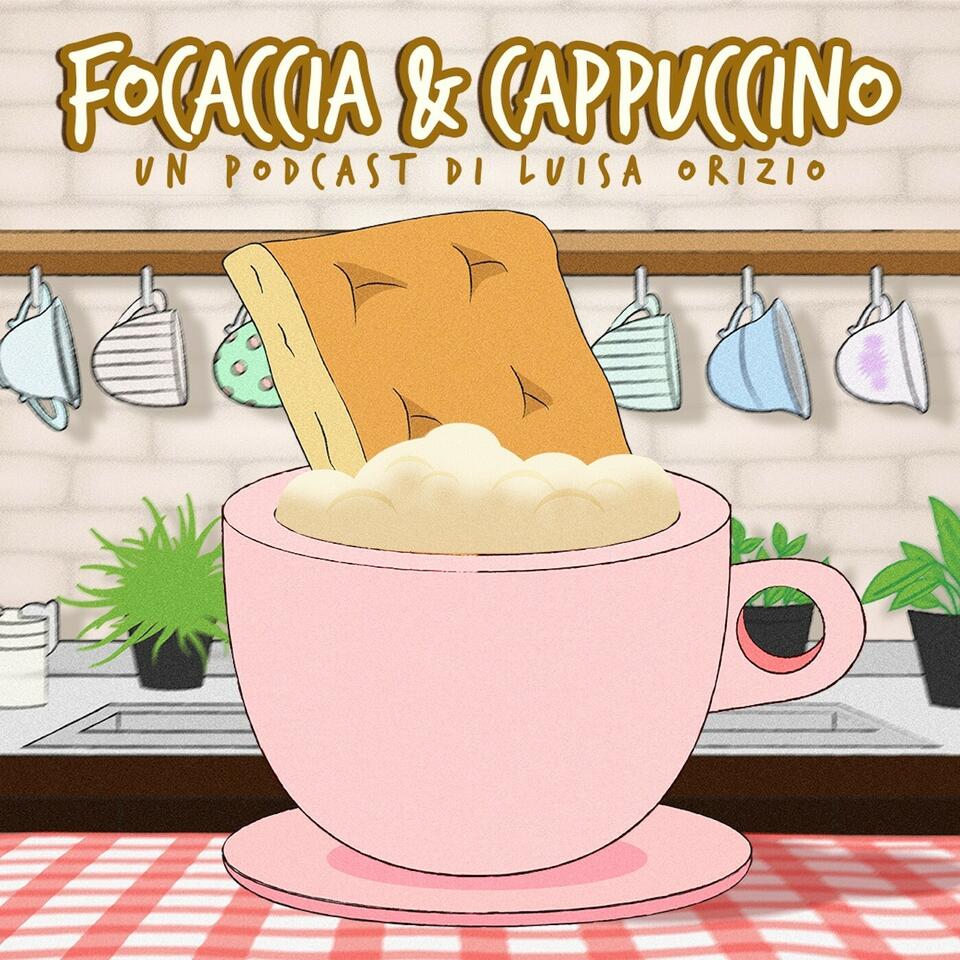 Focaccia & Cappuccino di Luisa Orizio