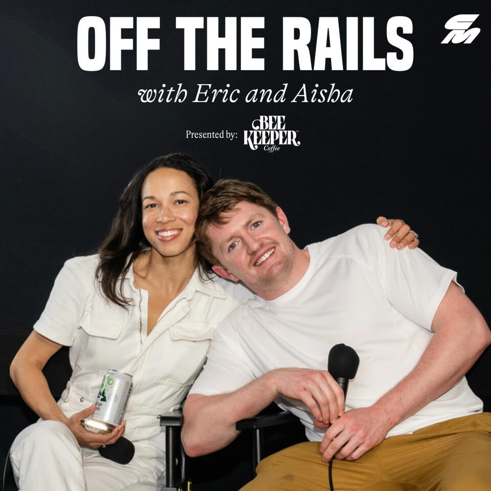 Off The Rails With Eric And Aisha