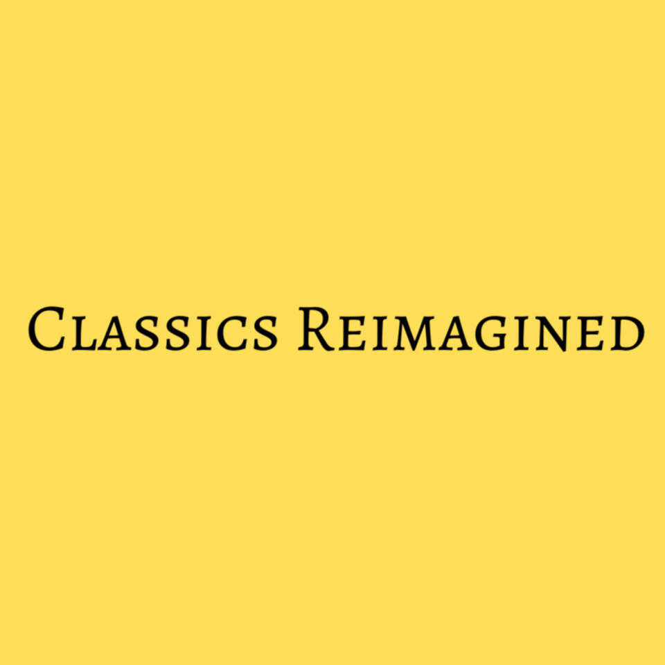 Classics Reimagined