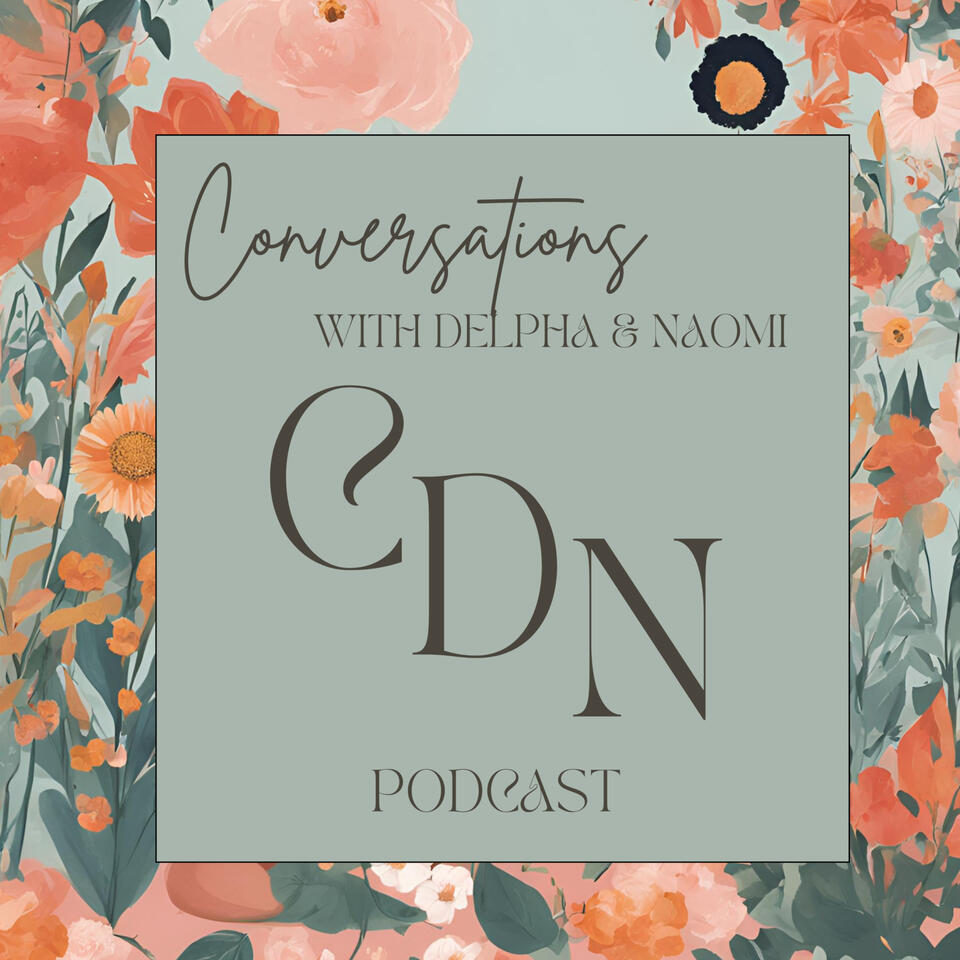 Conversations with Delpha & Naomi